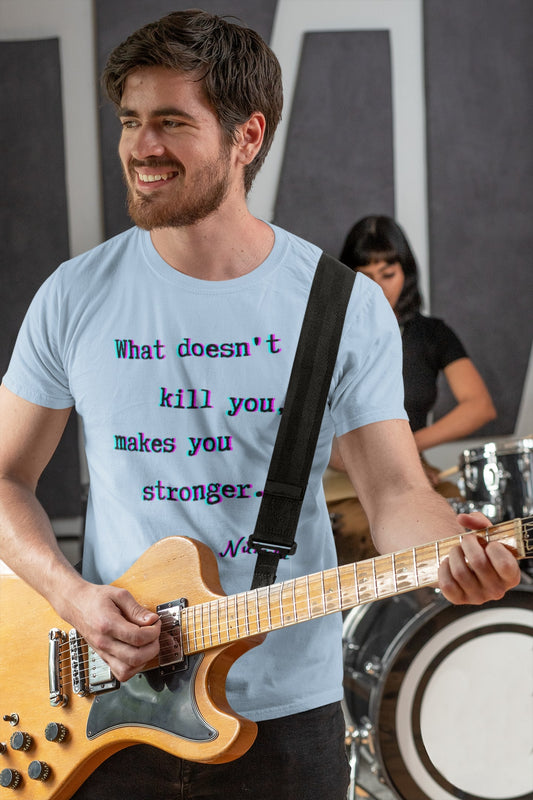 What doesn't kill you, makes you stronger. Nietzsche quote shirt, 100% biologisch katoen - Kleur: Blue Soul