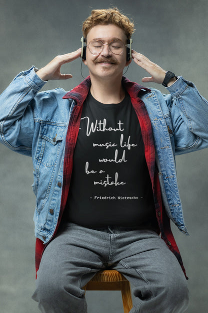 Without music life would be a mistake. Friedrich Nietzsche quote shirt, 100% biologisch katoen - Kleur: Black
