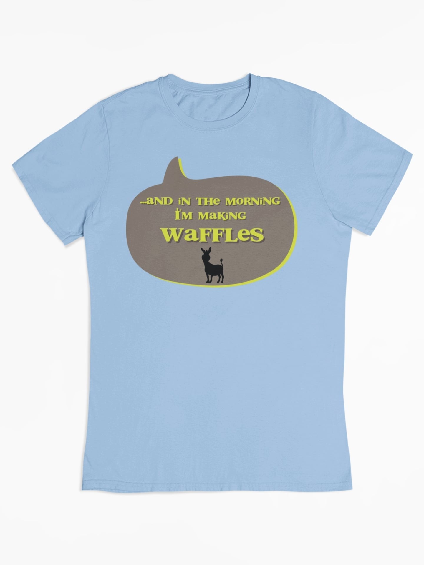 "In the morning I'm making waffles". Donkey quote uit Shrek. 100% biologisch katoen - Kleur: Blue Soul